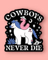 Cowboys Never Die Sticker