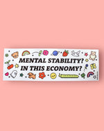 Mental Stability Bumper Sticker