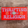 Thrifting is my Religion Bumper Sticker thrift smiley face