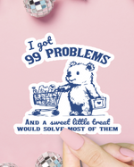 99 Problems Sticker